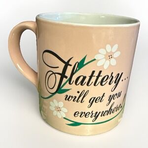Mt. Clemens Pottery Mug Pink W/ Floral "Flattery Will Get You Everywhere!" VTG
